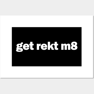 get rekt m8 gamer T-shirt Posters and Art